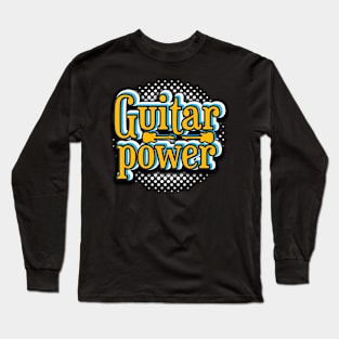 Guitar power Long Sleeve T-Shirt